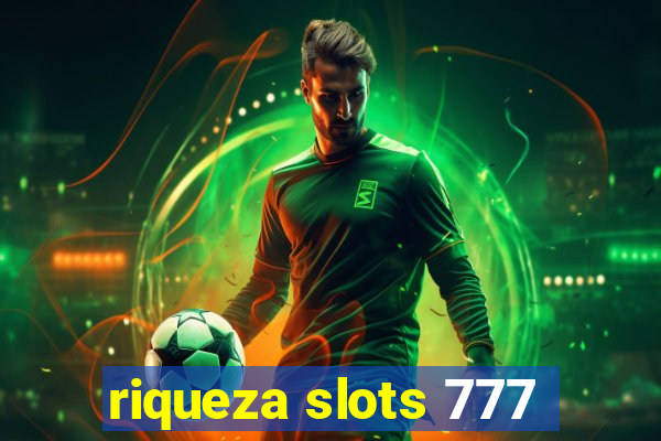 riqueza slots 777